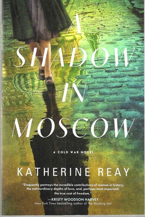 Item #16040 A Shadow in Moscow: A Cold War Novel. Katherine Reay