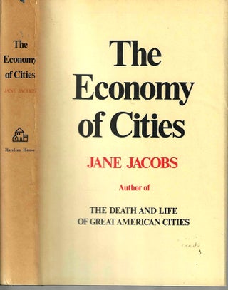 Item #16056 The Economy of Cities: The Death and Life of Great American Cities. Jane Jacobs