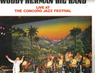 Item #16081 Live at the Concord Jazz Festival. The Woody Herman Band