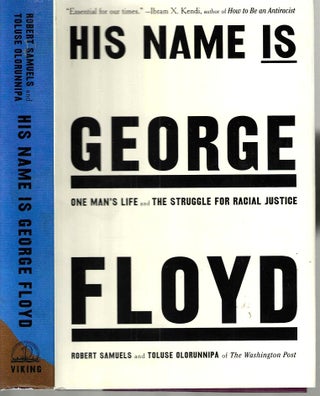 Item #16111 His Name Is George Floyd: One Man's Life and the Struggle for Racial Justice. Robert...
