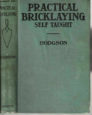 Item #16178 Practical Bricklaying Self-Taught. Frederick Thomas Hodgson