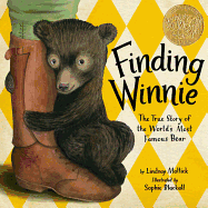 Item #16190 Finding Winnie: The True Story of the World's Most Famous Bear (Caldecott Medal...