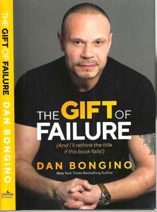 Item #16239 The Gift of Failure; (And I'll Rethink the Title if This Book Fails!). Dan Bongino