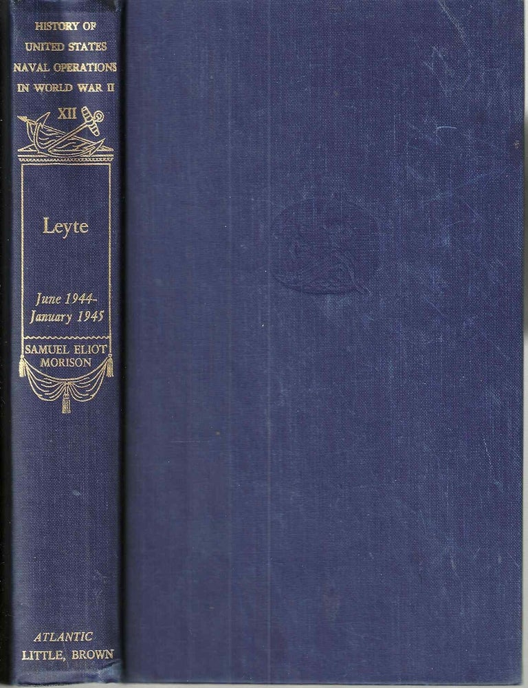 Item #16297 Leyte June 1944 - January 1945 (Volume XII: History of United States Naval Operations in World War II). Samuel Eliot Morison.