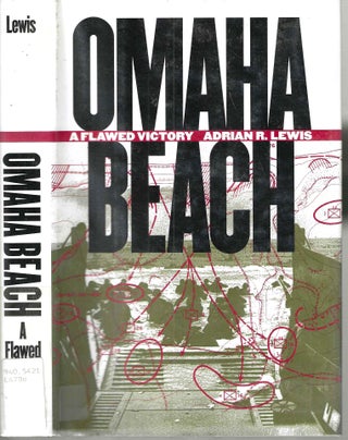 Item #16298 Omaha Beach: A Flawed Victory. Adrian R. Lewis