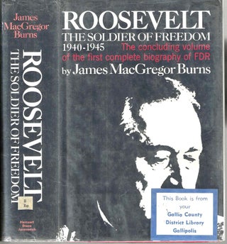 Item #16299 Roosevelt: The Soldier of Freedom. James MacGregor Burns