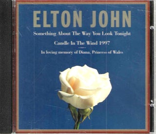 Item #16354 Something About the Way You Look Tonight: Candle in the Wind 1997. Elton John