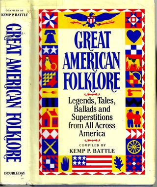 Item #16367 Great American Folklore: Legends, Tales, Ballads and Superstitions from All Across...