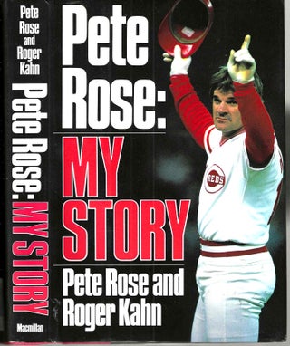 Item #16371 Pete Rose: My Story. Pete Rose, Roger Kahn