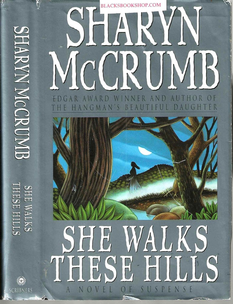 Item #16399 She Walks These Hills (Ballad #3). Sharyn McCrumb.