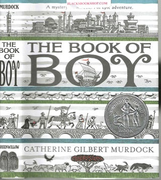 Item #16456 The Book of Boy: A Newbery Honor Award Winner. Catherine Gilbert Murdock