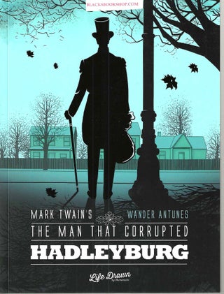 Item #16458 Mark Twain's the Man That Corrupted Hadleyburg. Mark Twain