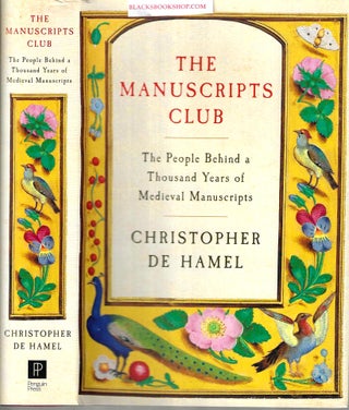 Item #16474 The Manuscripts Club: The People Behind a Thousand Years of Medieval Manuscripts....