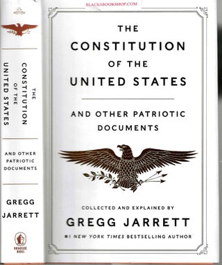 Item #16491 The Constitution of the United States and Other Patriotic Documents. Gregg Jarrett