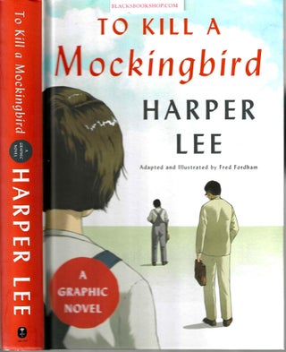 Item #16494 To Kill a Mockingbird: A Graphic Novel. Harper / Fordham Lee, Fred