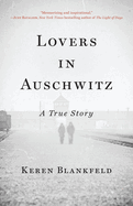 Item #16508 Lovers in Auschwitz. Keren Blankfeld