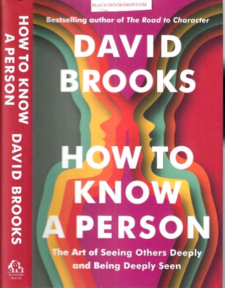 Item #16519 How to Know a Person: The Art of Seeing Others Deeply and Being Deeply Seen. David...