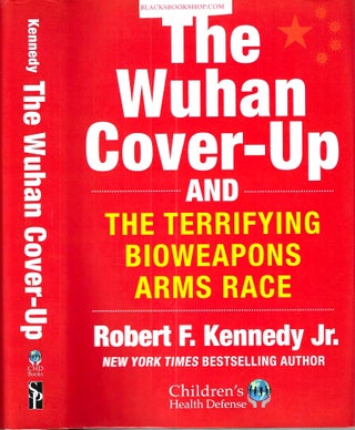 Item #16528 The Wuhan Cover-Up: And the Terrifying Bioweapons Arms Race (Children's Health...