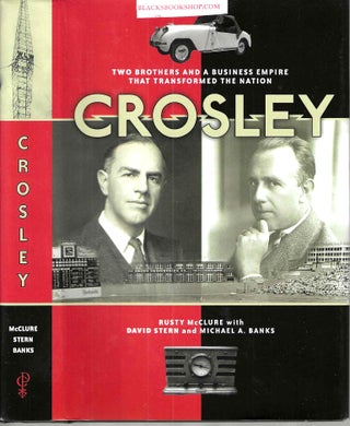 Item #16557 Crosley: Two Borthers and A Business Empire that Transformed the Nation. Rusty /...