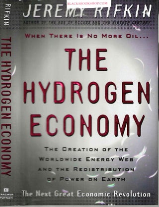 Item #16581 The Hydrogen Economy. Jeremy Rifkin