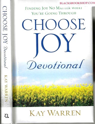 Item #16602 Choose Joy Devotional: Finding Joy No Matter What You're Going Through. Kay Warren