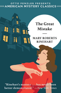 Item #16612 The Great Mistake (American Mystery Classics). Mary Roberts Rinehart
