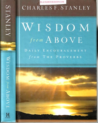 Item #16652 Wisdom from Above: Daily Encouragement from the Proverbs. Charles F. Stanley