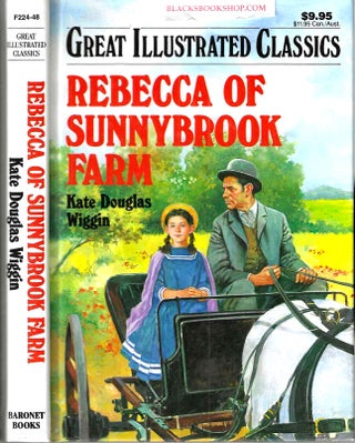 Item #16663 Rebecca of Sunnybrook Farm (Great Illustrated Classics). Kate Douglas Wiggin
