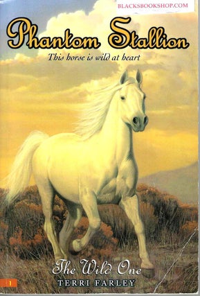 Item #16670 The Wild One (Phantom Stallion #1). Terri Farley