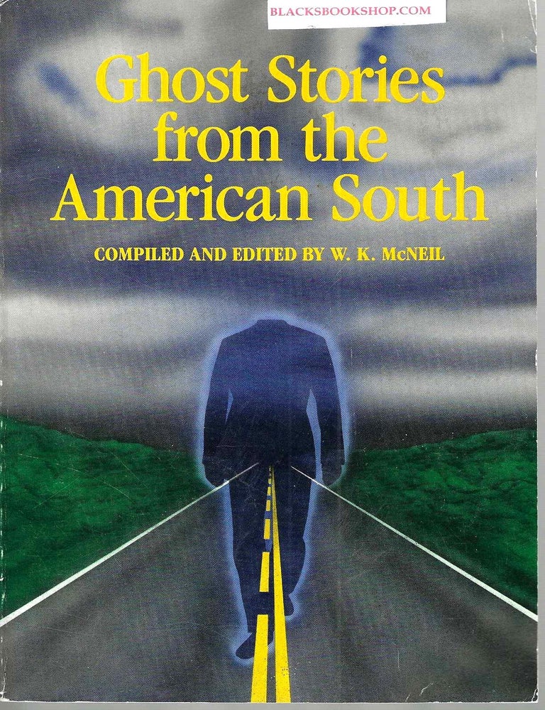 Item #16687 Ghost Stories from the American South. W. K. McNeil.