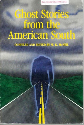Item #16687 Ghost Stories from the American South. W. K. McNeil