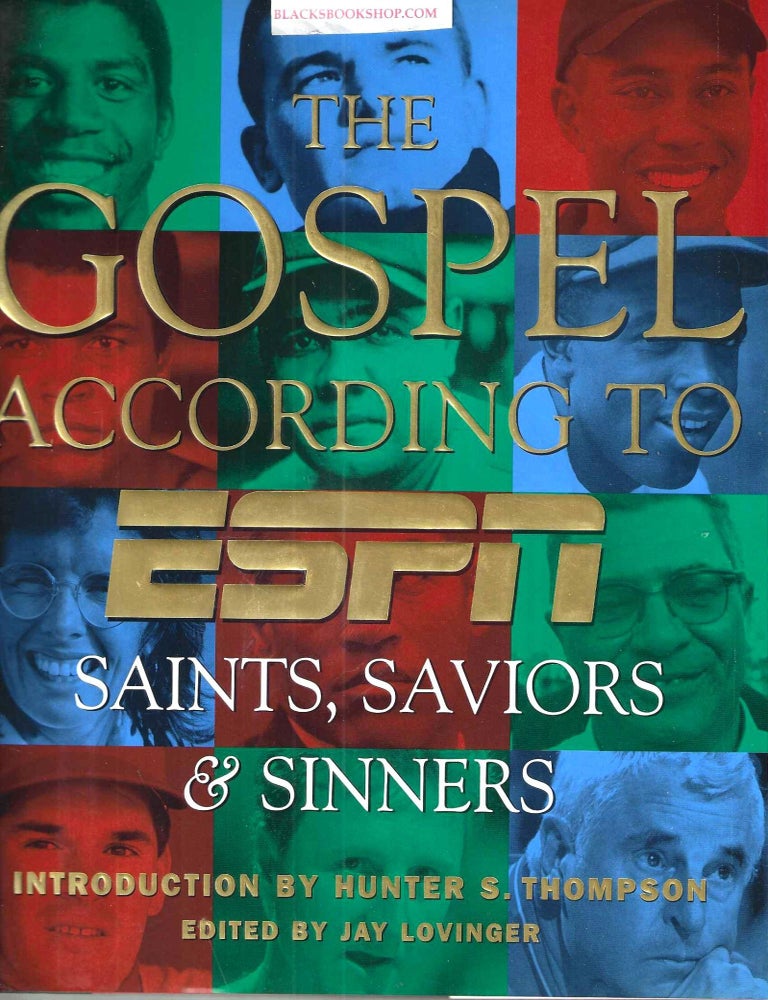 Item #16700 The Gospel According to ESPN: Saints, Saviors & Sinners. Jay Lovinger.