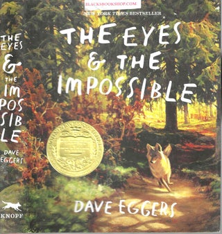 Item #16719 The Eyes and the Impossible (Newbery Medal Winner). Dave Eggers