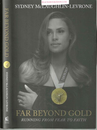 Item #16730 Far Beyond Gold: Running from Fear to Faith. Sydney McLaughlin-Levrone