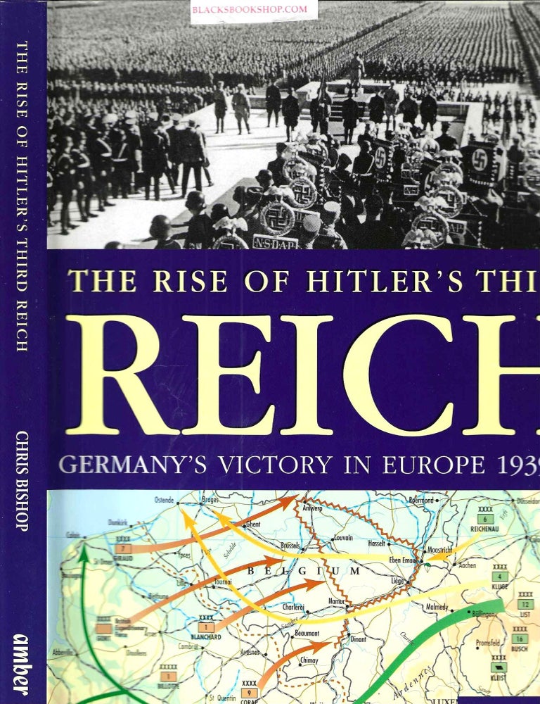 Item #16772 The Rise of Hitler's Third Reich: Germany's Victory in Europe 1939-42. Chris Bishop.