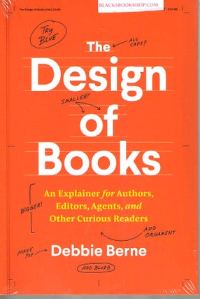Item #16794 The Design of Books: An Explainer for Authors, Editors, Agents, and Other Curious...