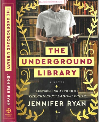 Item #16798 The Underground Library. Jennifer Ryan
