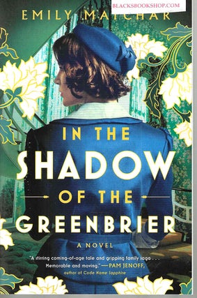 Item #16799 In the Shadow of the Greenbrier. Emily Matchar