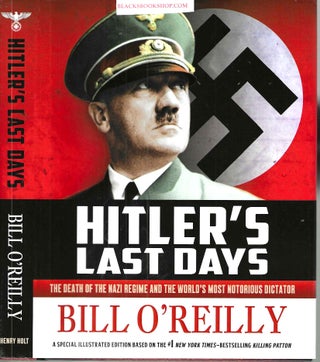 Item #16814 Hitler's Last Days: The Death of the Nazi Redime and the World's Most Notorious...