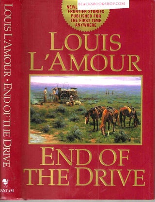 Item #16824 End of the Drive. Louis L'Amour, pseud. Louis Dearborn Lamoore