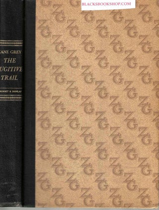 Item #16840 The Fugitive Trail. Pearl Zane Grey