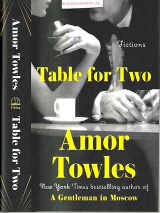 Table for Two: Fictions. Amor Towles.