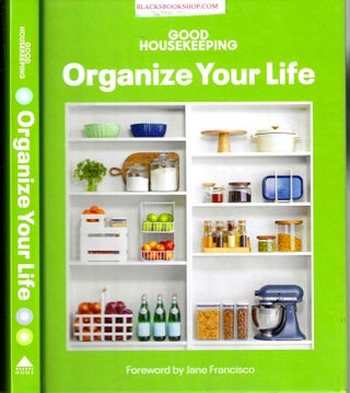 Item #16873 Good Housekeeping Organize Your Life. Kelsey Mulvey