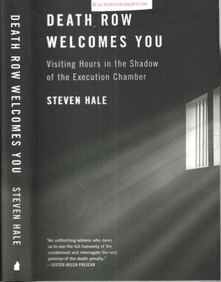 Item #16881 Death Row Welcomes You: Visiting Hours in the Shadow of the Execution Chamber. Hale...