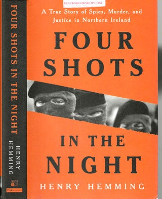 Item #16887 Four Shots in the Night: A True Story of Spies, Murder, and Justice in Northern...