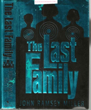 Item #16895 The Last Family. John Ramsey Miller