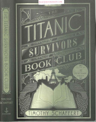 Item #16916 The Titanic Survivors Book Club. Timothy Schaffert