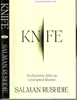 Item #16925 Knife: Meditations After an Attempted Murder. Salman Rushdie