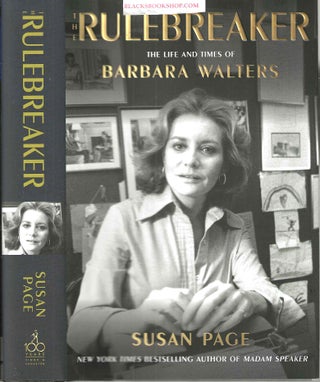 Item #16935 The Rulebreaker: The Life and Times of Barbara Walters. Susan Page