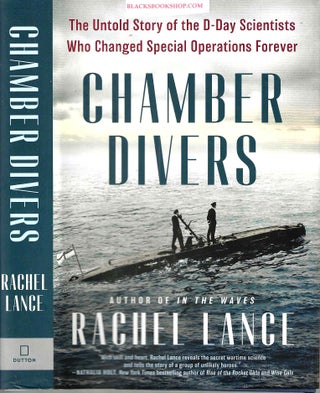 Item #16937 Chamber Divers: The Untold Story of the D-Day Scientists Who Changed Special...